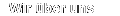 Wir �ber uns